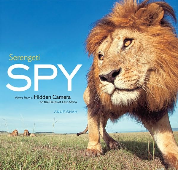 Serengeti Spy: Views from a Hidden Camera on the Plains of East Africa,Used