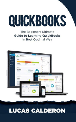 QuickBooks: The Beginners Ultimate Guide to Learning QuickBooks in Best Optimal Way,Used