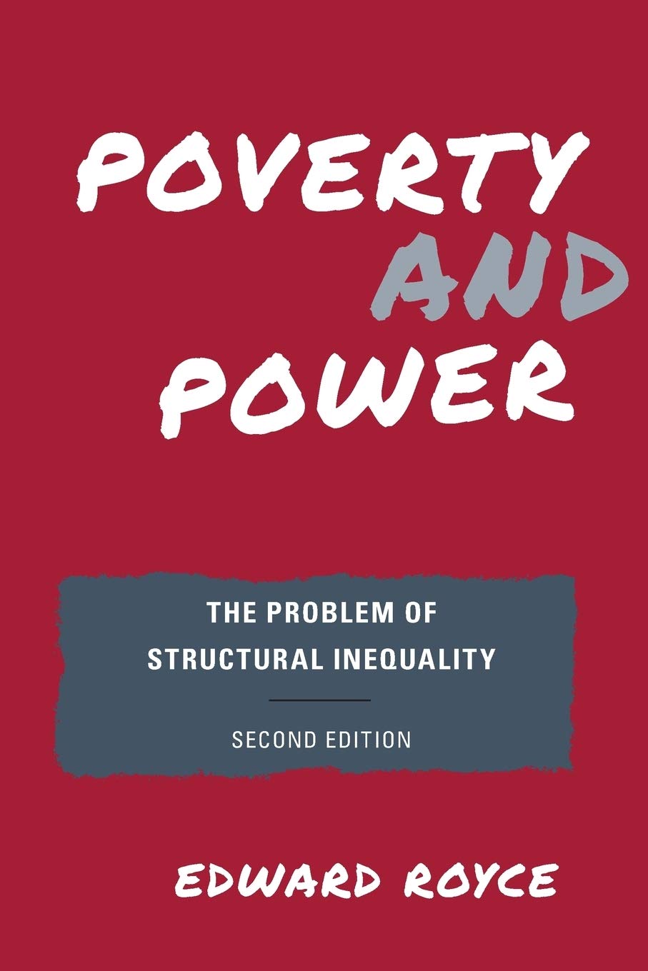 Poverty And Power: The Problem Of Structural Inequality, Second Edition