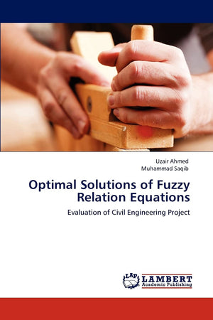 Optimal Solutions of Fuzzy Relation Equations: Evaluation of Civil Engineering Project,Used