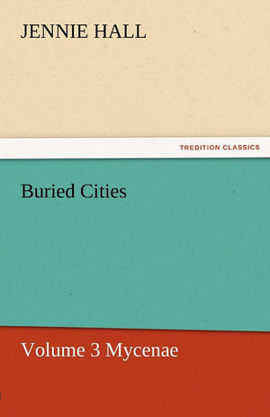Buried Cities, Volume 3 Mycenae,Used