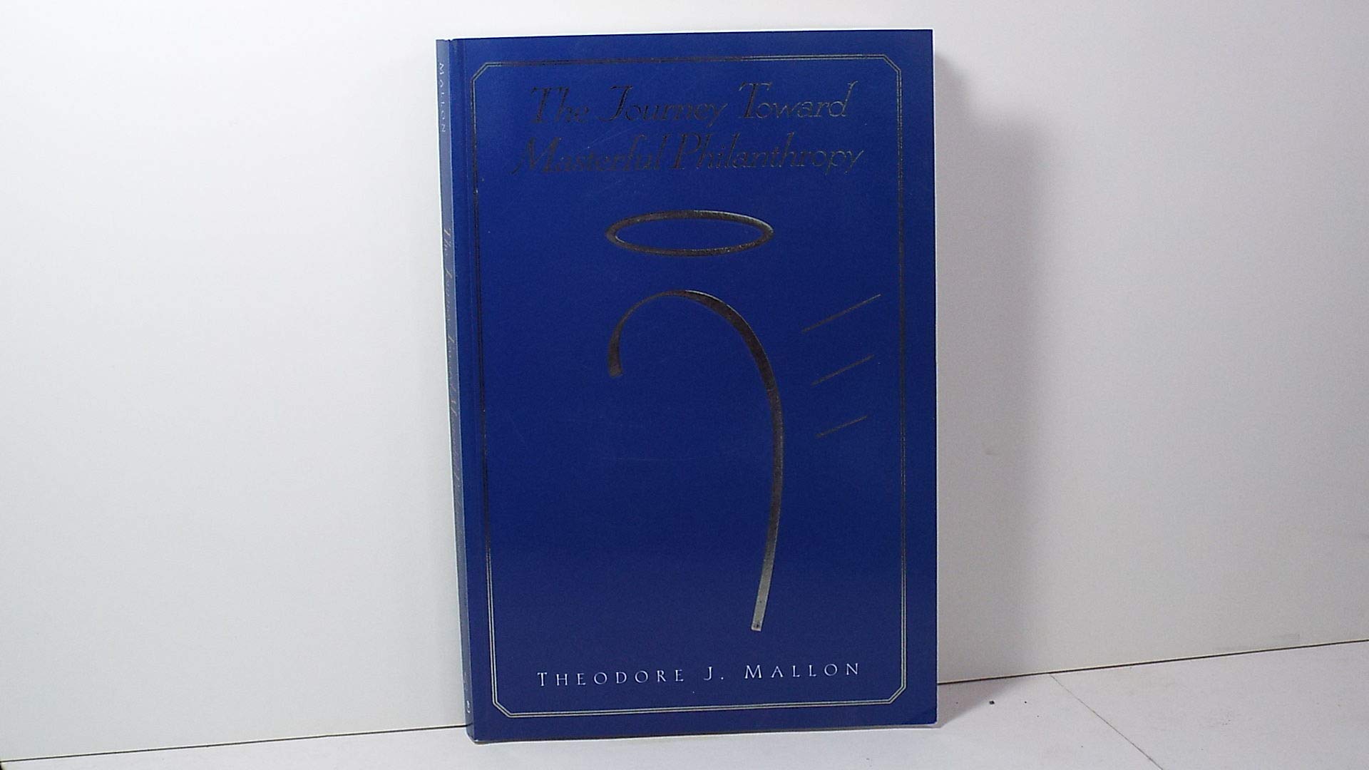 The Journey Toward Masterful Philanthropy,Used