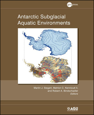 Antarctic Subglacial Aquatic Environments (Geophysical Monograph Series),Used