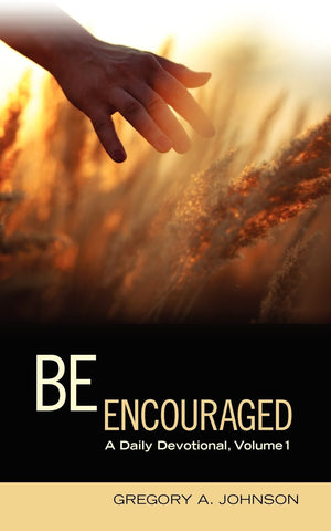 Be Encouraged: A Daily Devotional, Volume 1,Used