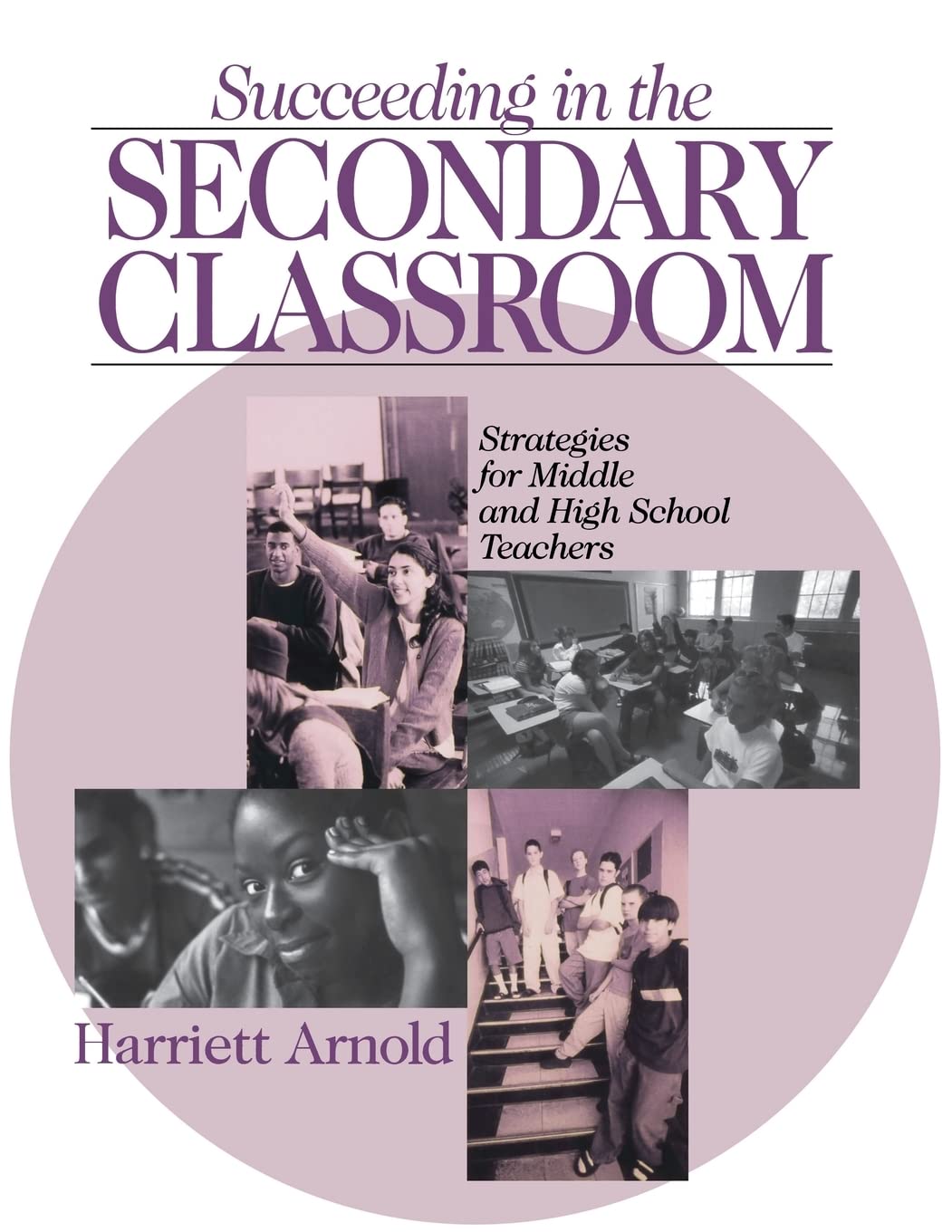 Succeeding In The Secondary Classroom: Strategies For Middle And High School Teachers,New