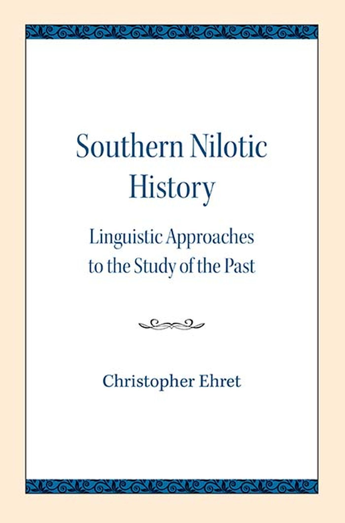 Southern Nilotic History: Linguistic Approaches To The Study Of The Past,Used