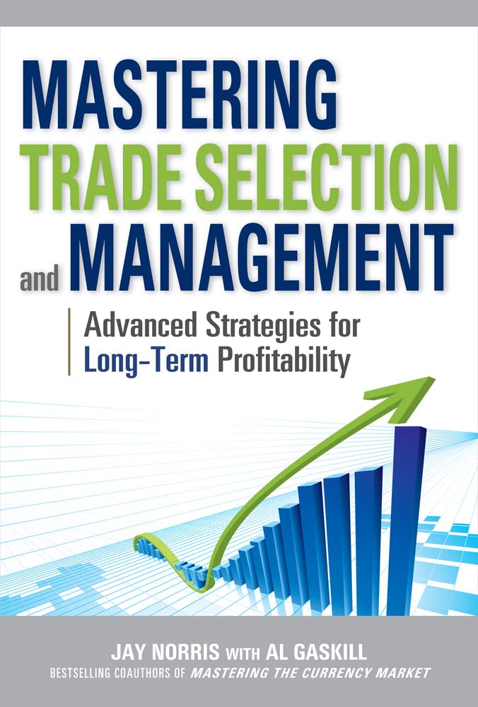 Mastering Trade Selection and Management: Advanced Strategies for LongTerm Profitability