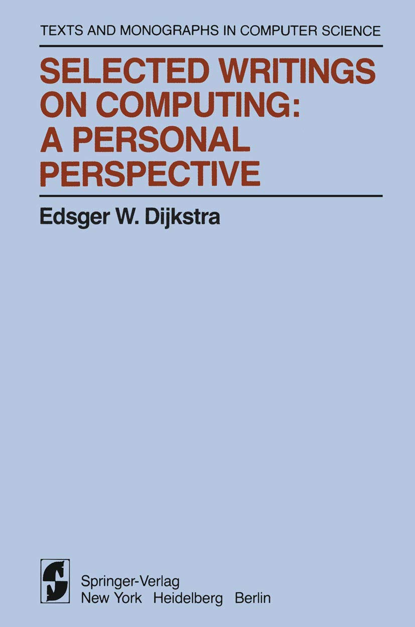 Selected Writings on Computing: A personal Perspective (Monographs in Computer Science),New