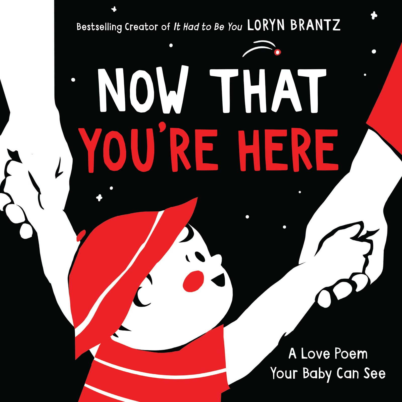 Now That You'Re Here: A High Contrast Book For Newborns (A Love Poem Your Baby Can See),Used