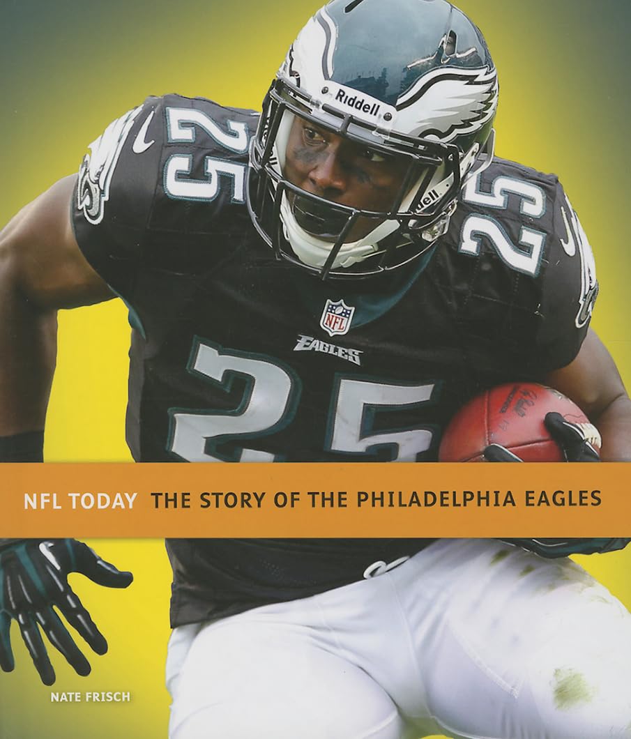 The Story Of The Philadelphia Eagles (Nfl Today (Creative))