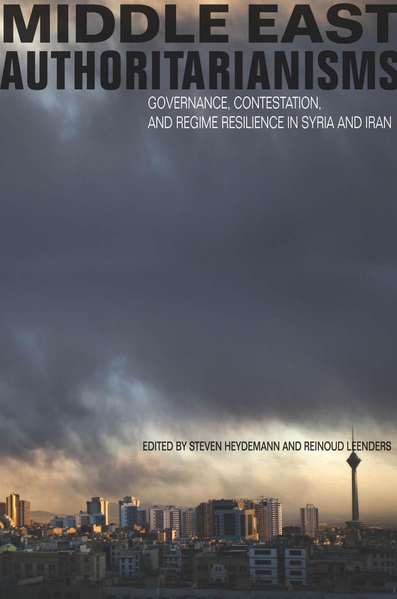 Middle East Authoritarianisms: Governance, Contestation, and Regime Resilience in Syria and Iran (Stanford Studies in Middle Eas,Used