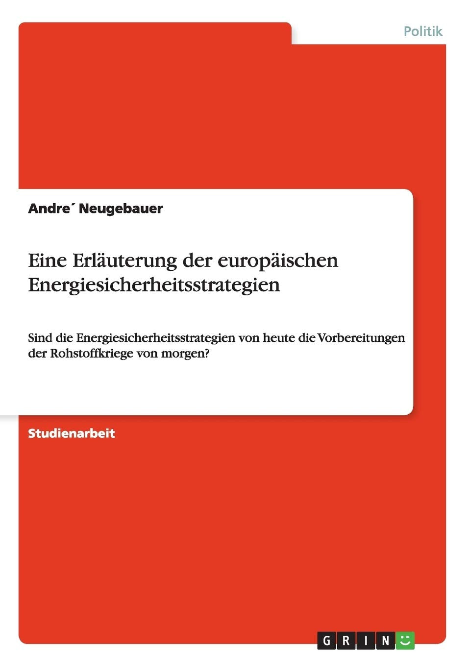 Eine Erluterung der europischen Energiesicherheitsstrategien: Sind die Energiesicherheitsstrategien von heute die Vorbereitungen,Used