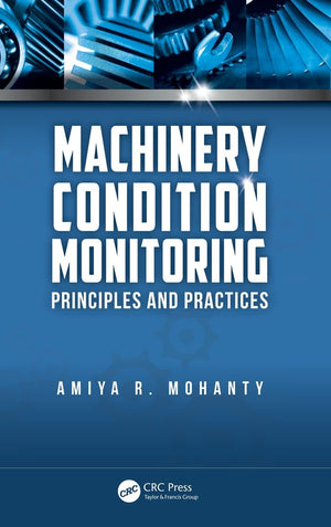 Machinery Condition Monitoring: Principles and Practices,Used