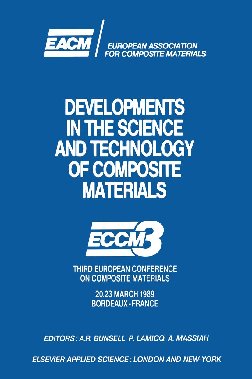 Developments in the Science and Technology of Composite Materials: Eccm3 Third European Conference on Composite Materials 20.23 ,Used