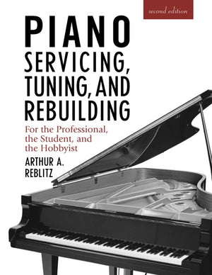 Piano Servicing, Tuning, and Rebuilding: For the Professional, the Student, and the Hobbyist, 2nd Edition,Used
