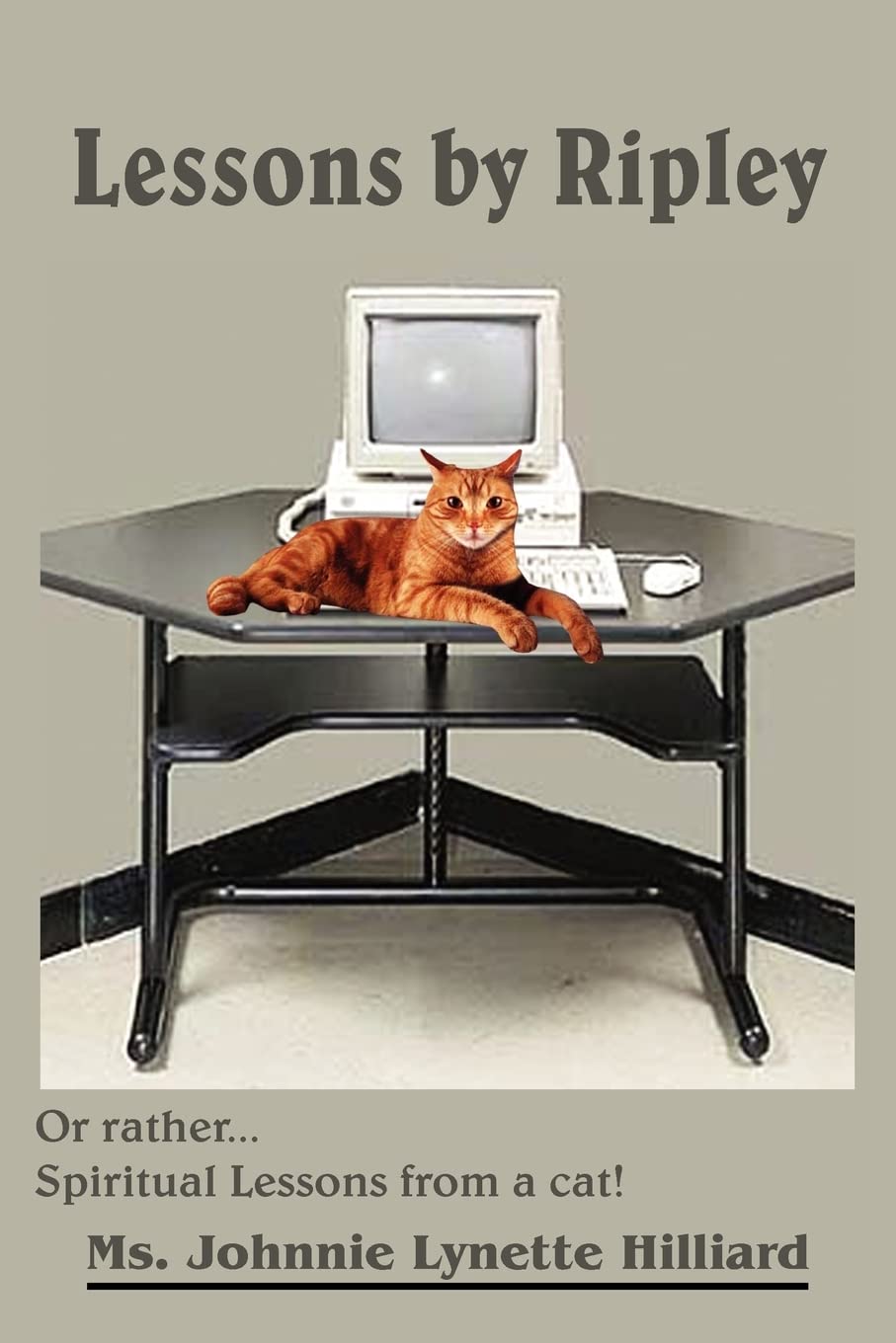 Lessons by Ripley: Or rather... Spiritual Lessons from a cat!,Used