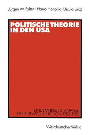 Politische Theorie In Den Usa: Eine Empirische Analyse Der Entwicklung Von 19501980 (German Edition),Used