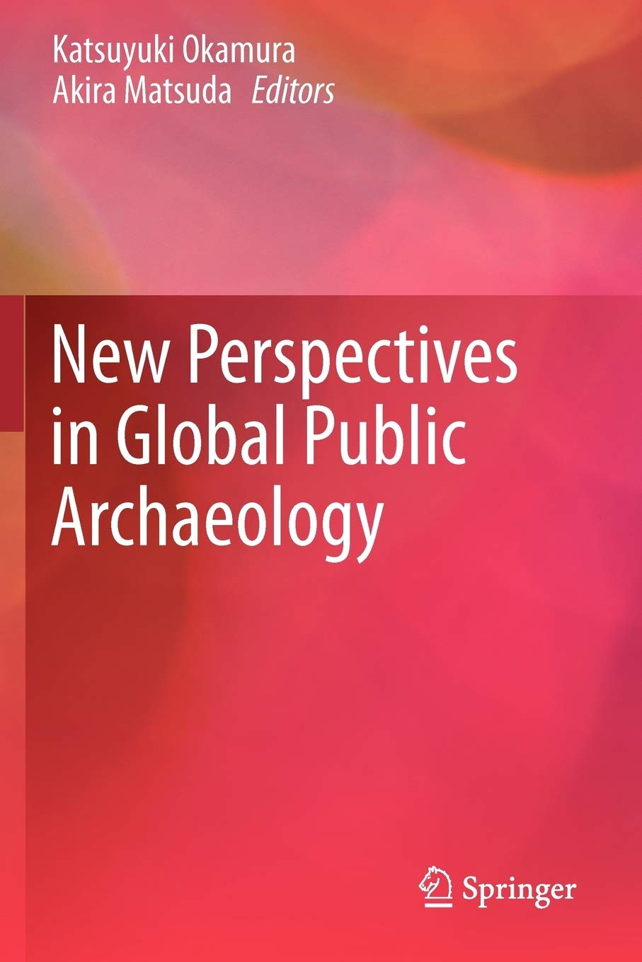 New Perspectives in Global Public Archaeology (One World Archaeology (Paperback)),Used