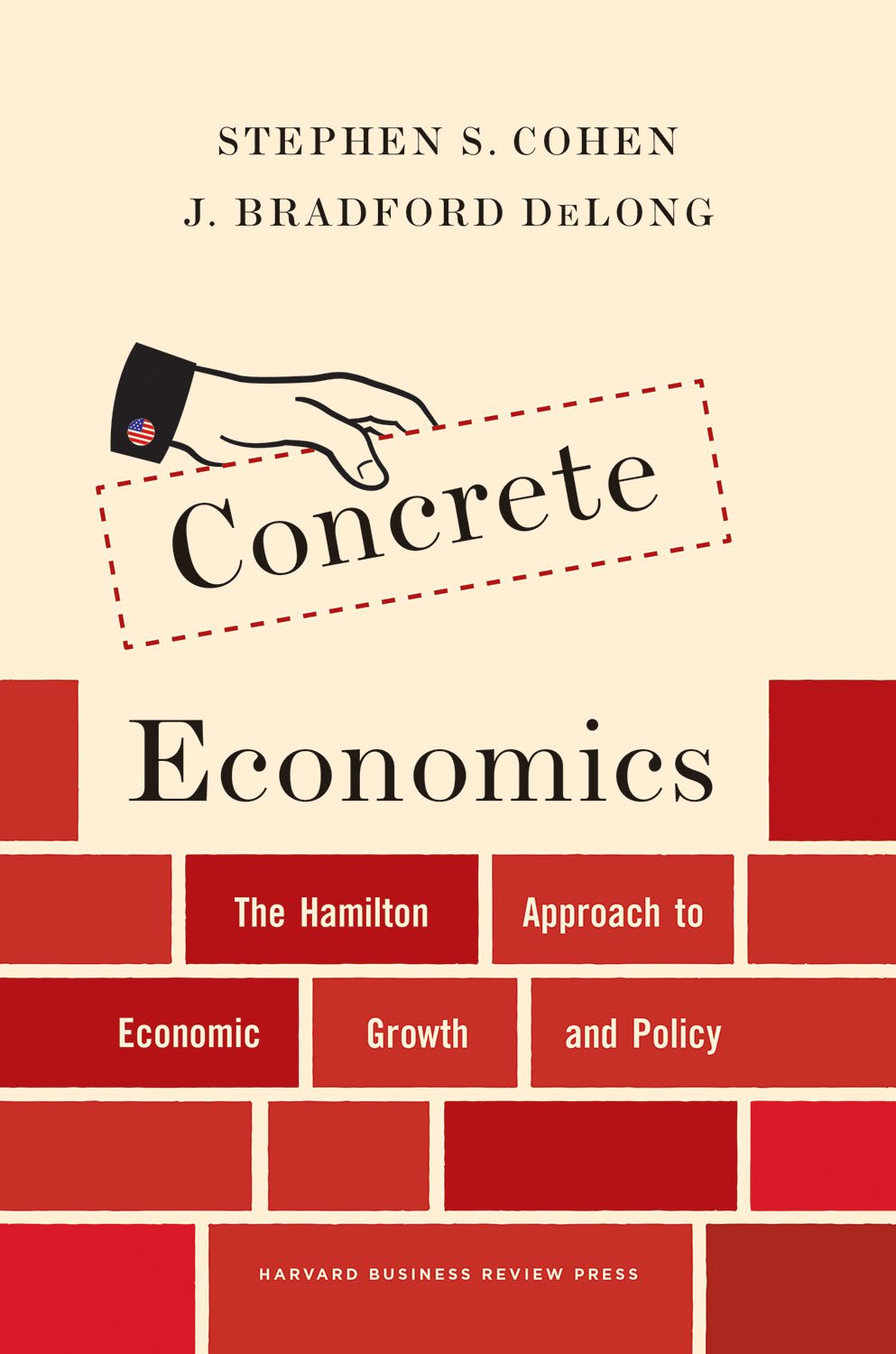 Concrete Economics: The Hamilton Approach to Economic Growth and Policy,Used