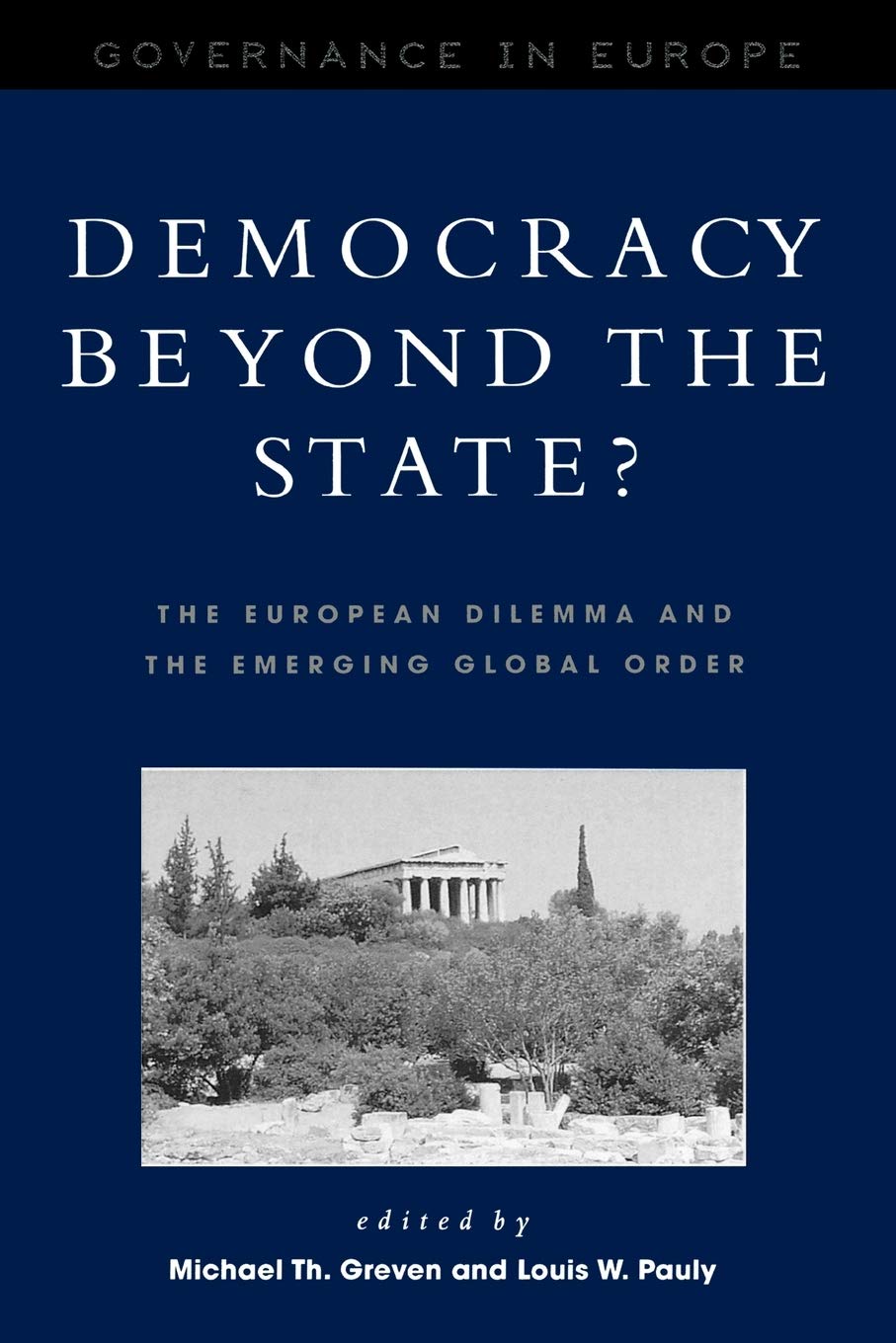 Democracy Beyond The State?: The European Dilemma And The Emerging Global Order (Governance In Europe Series),Used
