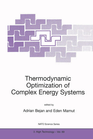 Thermodynamic Optimization of Complex Energy Systems (NATO Science Partnership Subseries: 3, 69),Used