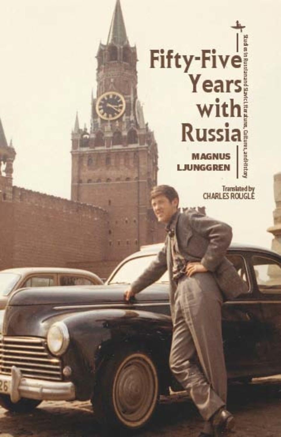 FiftyFive Years with Russia (Studies in Russian and Slavic Literatures, Cultures, and History),New