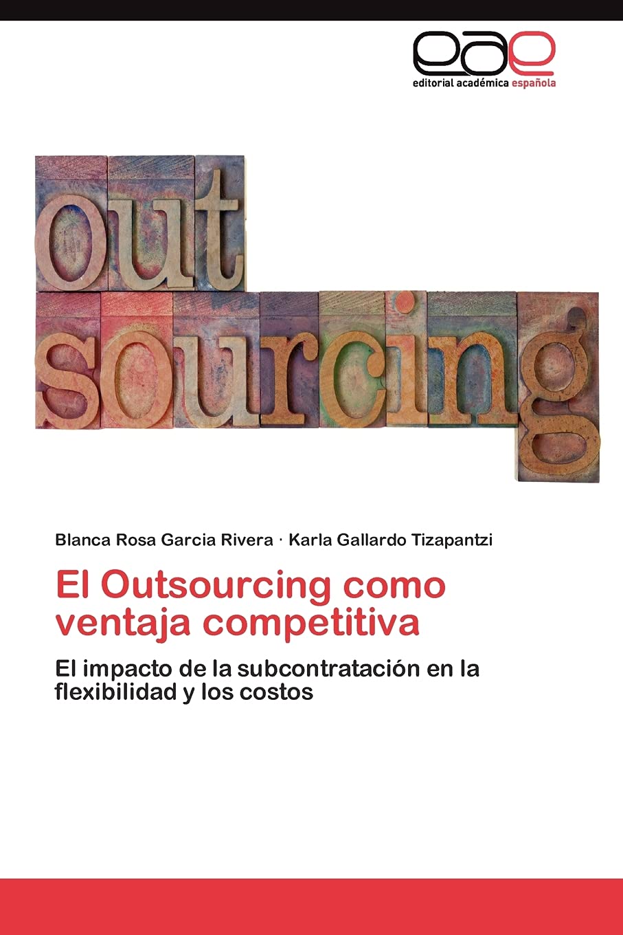 El Outsourcing como ventaja competitiva: El impacto de la subcontratacin en la flexibilidad y los costos (Spanish Edition),Used