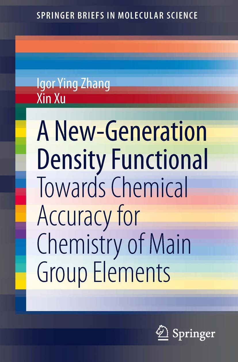 A NewGeneration Density Functional: Towards Chemical Accuracy for Chemistry of Main Group Elements (SpringerBriefs in Molecular,Used