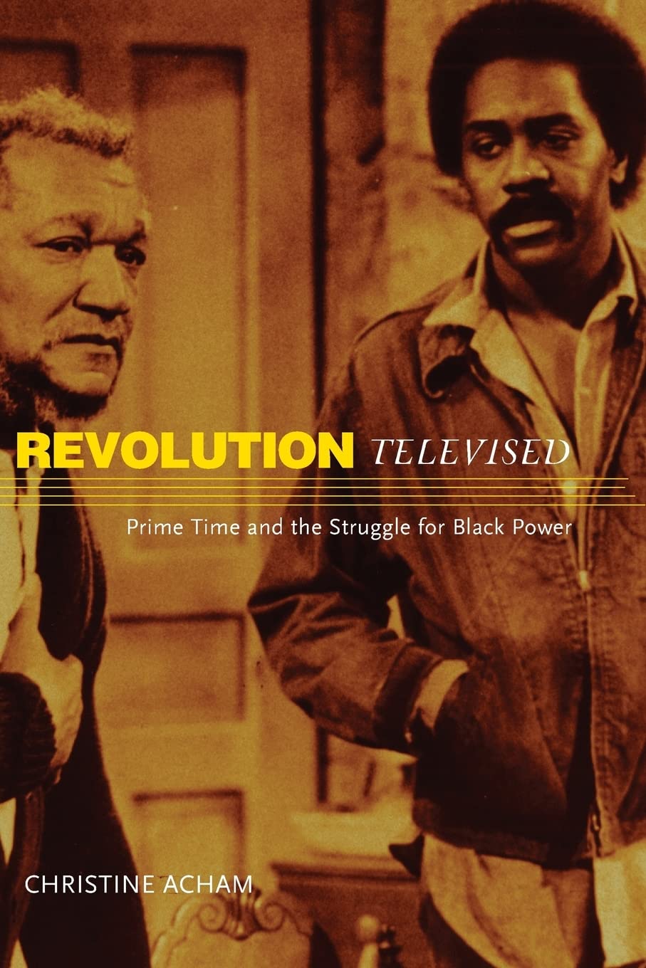 Revolution Televised: Prime Time And The Struggle For Black Power,New