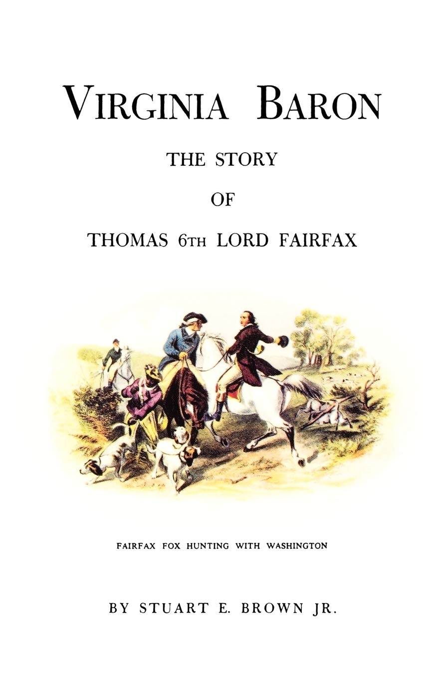 Virginia Baron: The Story Of Thomas 6Th Lord Fairfax,Used
