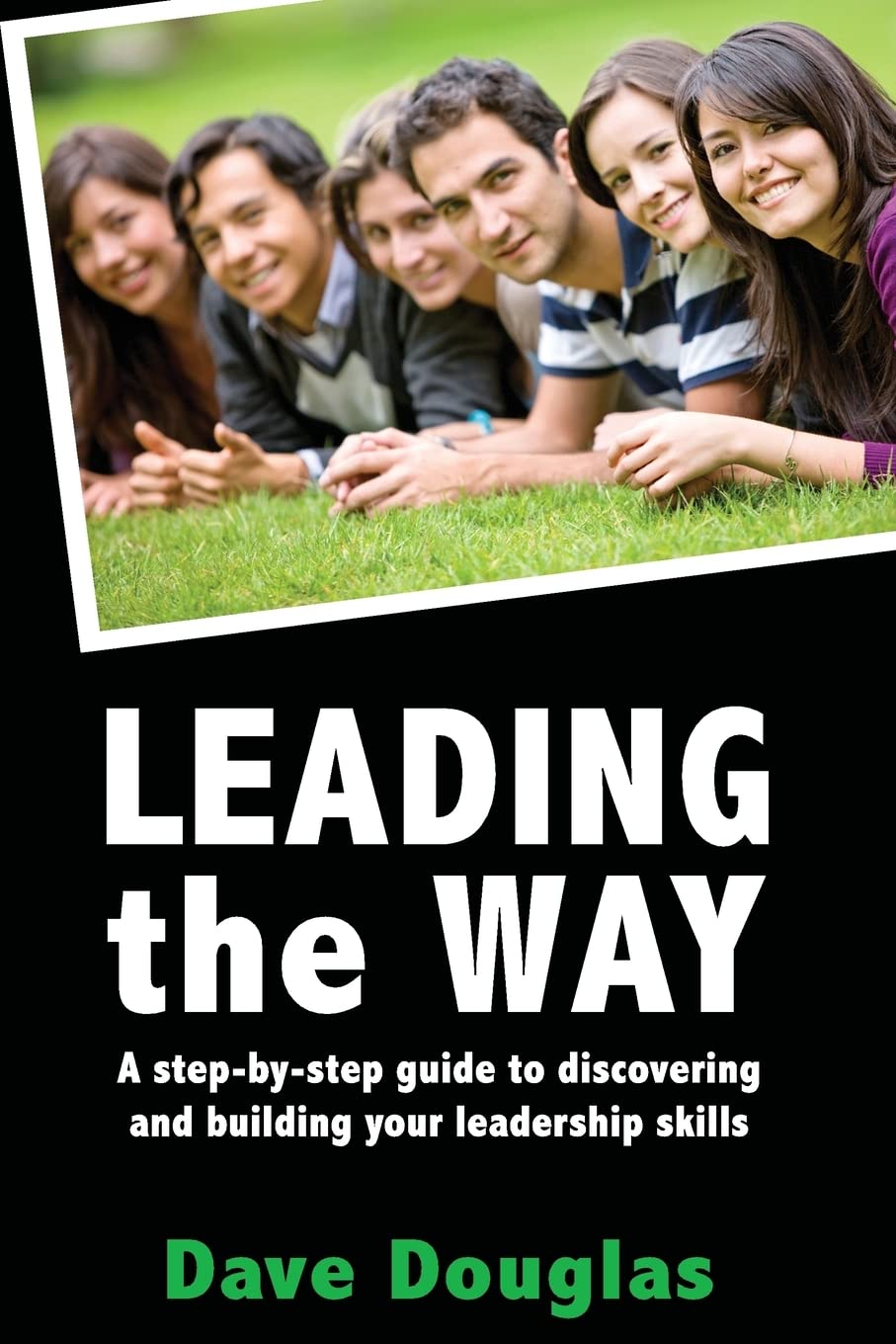 Leading The Way  A Step By Step Guide To Discovering And Building Your Leaders,Used