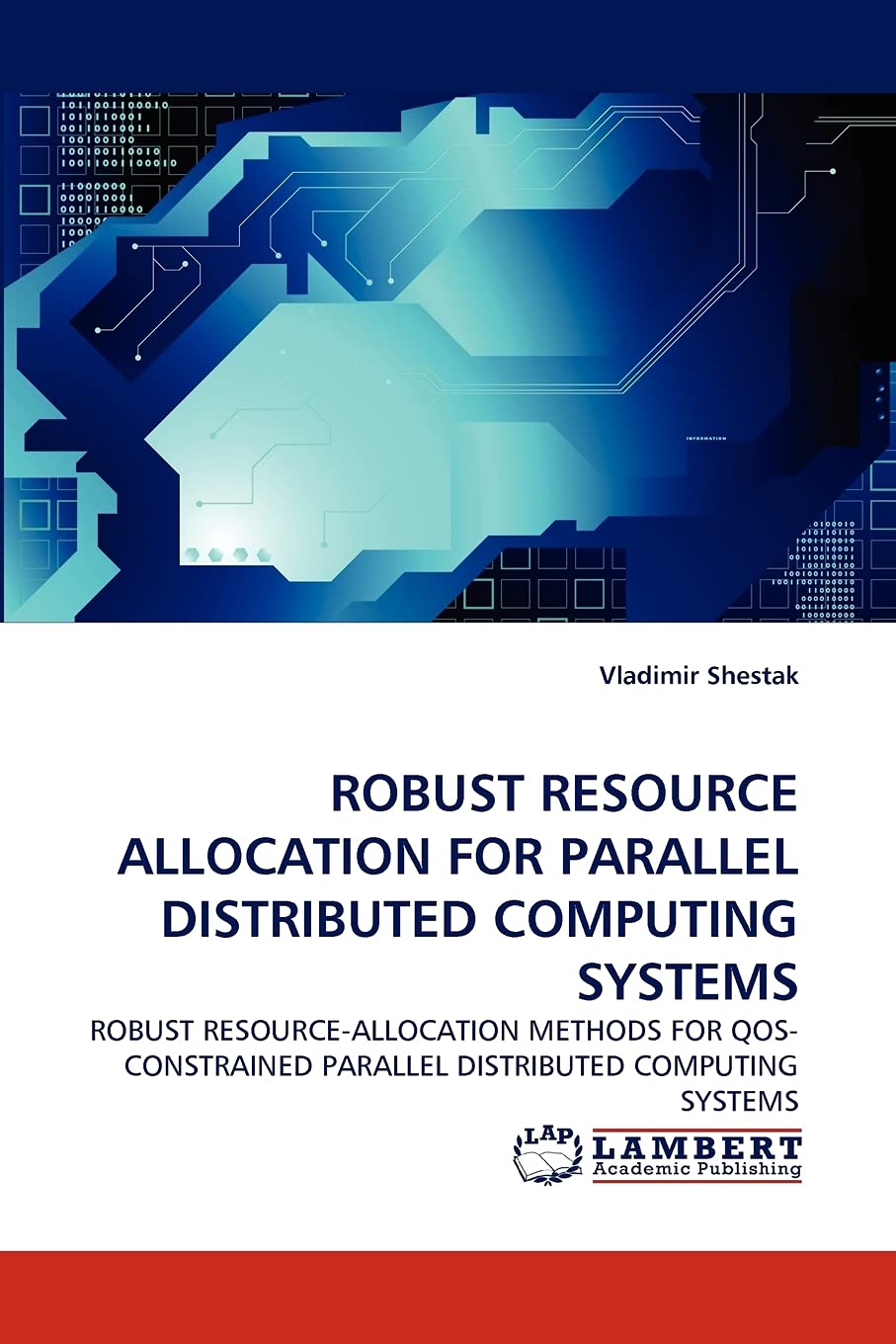 ROBUST RESOURCE ALLOCATION FOR PARALLEL DISTRIBUTED COMPUTING SYSTEMS: ROBUST RESOURCEALLOCATION METHODS FOR QOSCONSTRAINED PA,Used