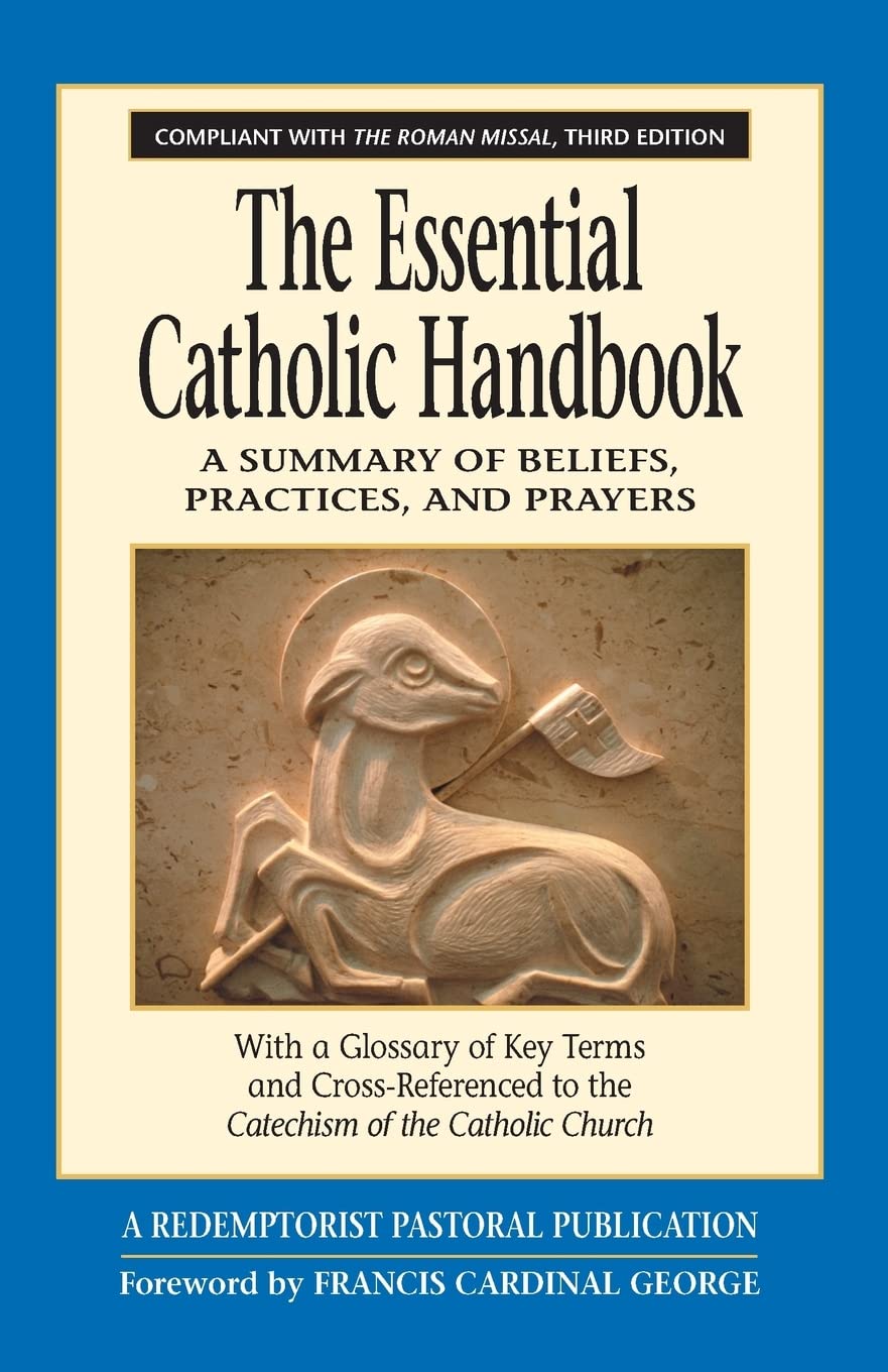 The Essential Catholic Handbook: A Summary of Beliefs, Practices, and Prayers Revised and Updated (Redemptorist Pastoral Publica,New