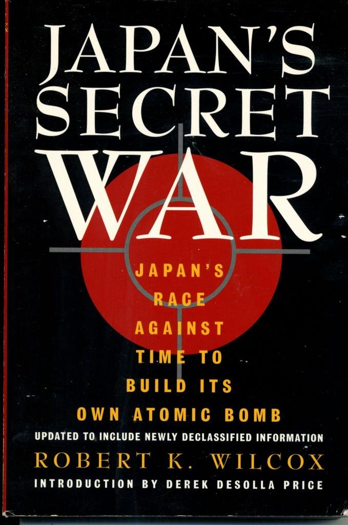 Japan's Secret War: Japan's Race Against Time to Build Its Own Atomic Bomb,Used