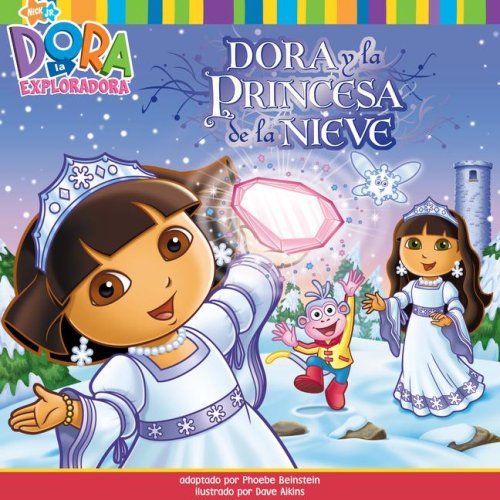 Dora y la Princesa de la Nieve (Dora Saves the Snow Princess) (Dora the Explorer 8x8) (Spanish Edition) (Dora la Exploradora/Dor,Used