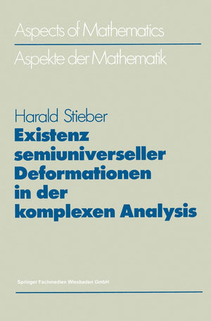 Existenz semiuniverseller Deformationen in der komplexen Analysis (Aspects of Mathematics, D 5) (German Edition),Used