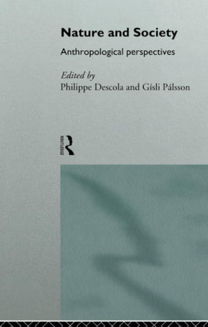 Nature And Society (European Association Of Social Anthropologists),New