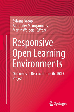 Responsive Open Learning Environments: Outcomes of Research from the ROLE Project,Used
