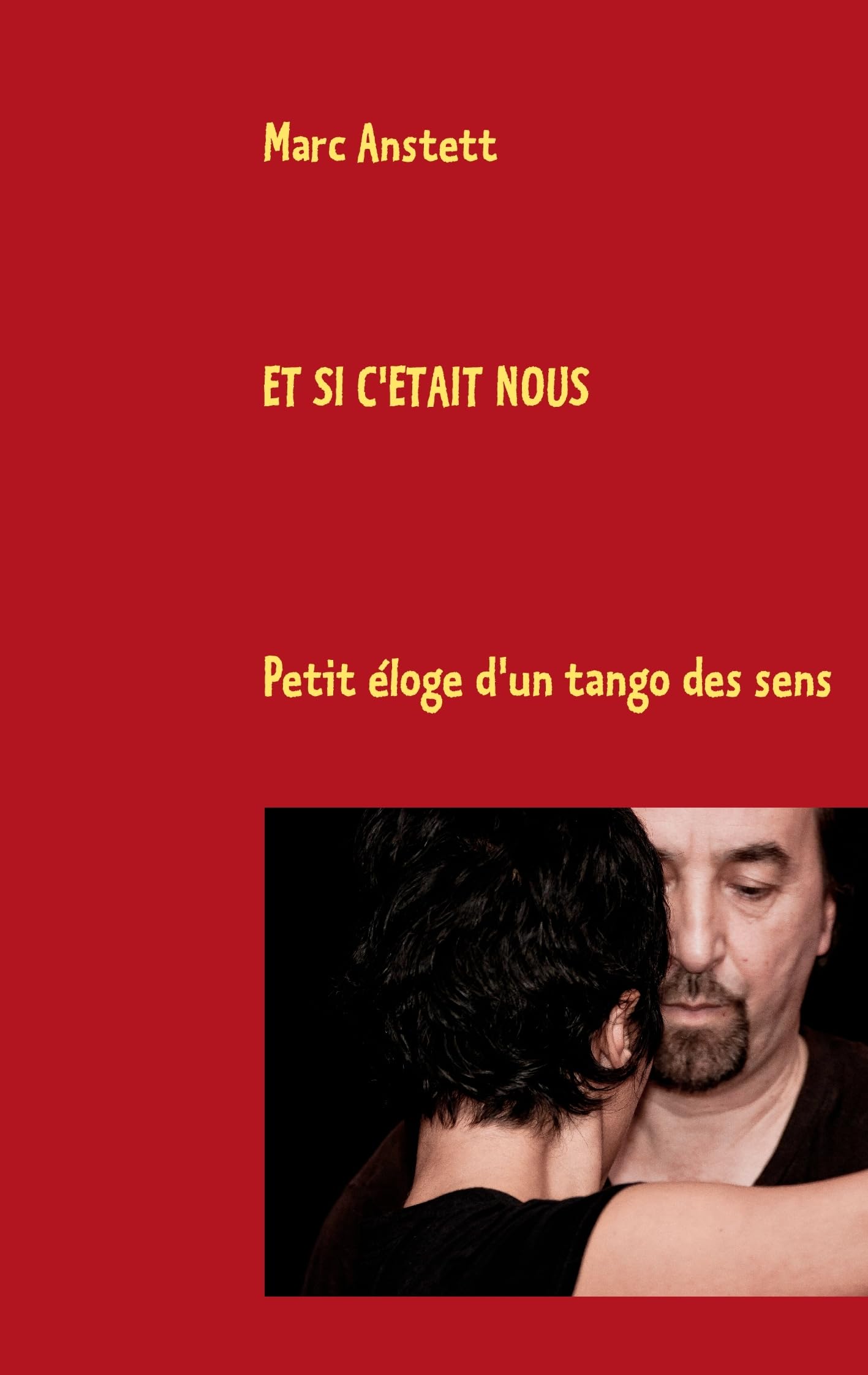 Et si c'tait nous: Petit loge d'un tango des sens (French Edition),Used