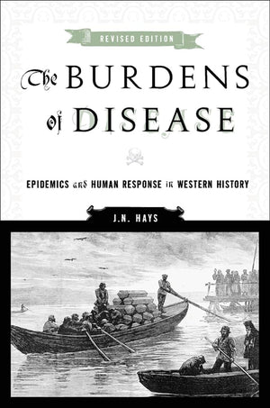 The Burdens of Disease: Epidemics and Human Response in Western History,Used