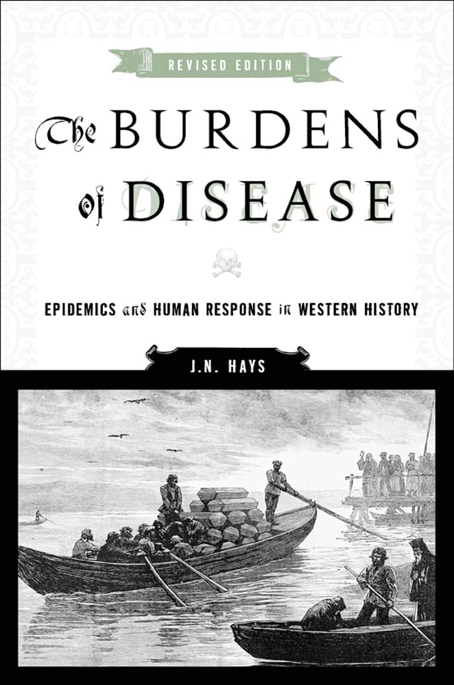 The Burdens of Disease: Epidemics and Human Response in Western History,Used