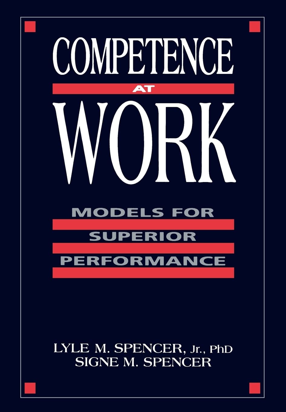 Competence At Work: Models For Superior Performance-new