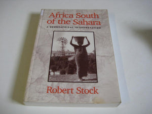 Africa South of the Sahara: A Geographical Interpretation,Used