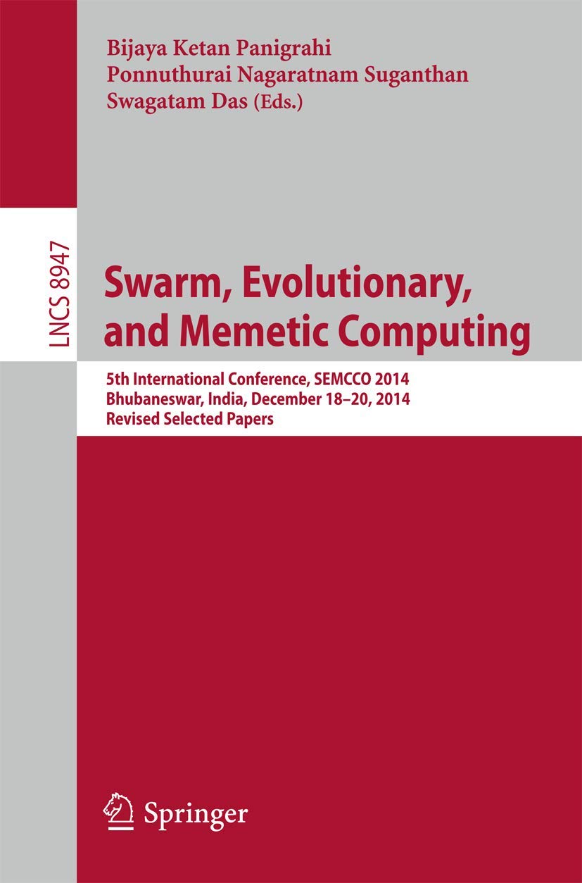 Swarm, Evolutionary, and Memetic Computing: 5th International Conference, SEMCCO 2014, Bhubaneswar, India, December 1820, 2014,,Used