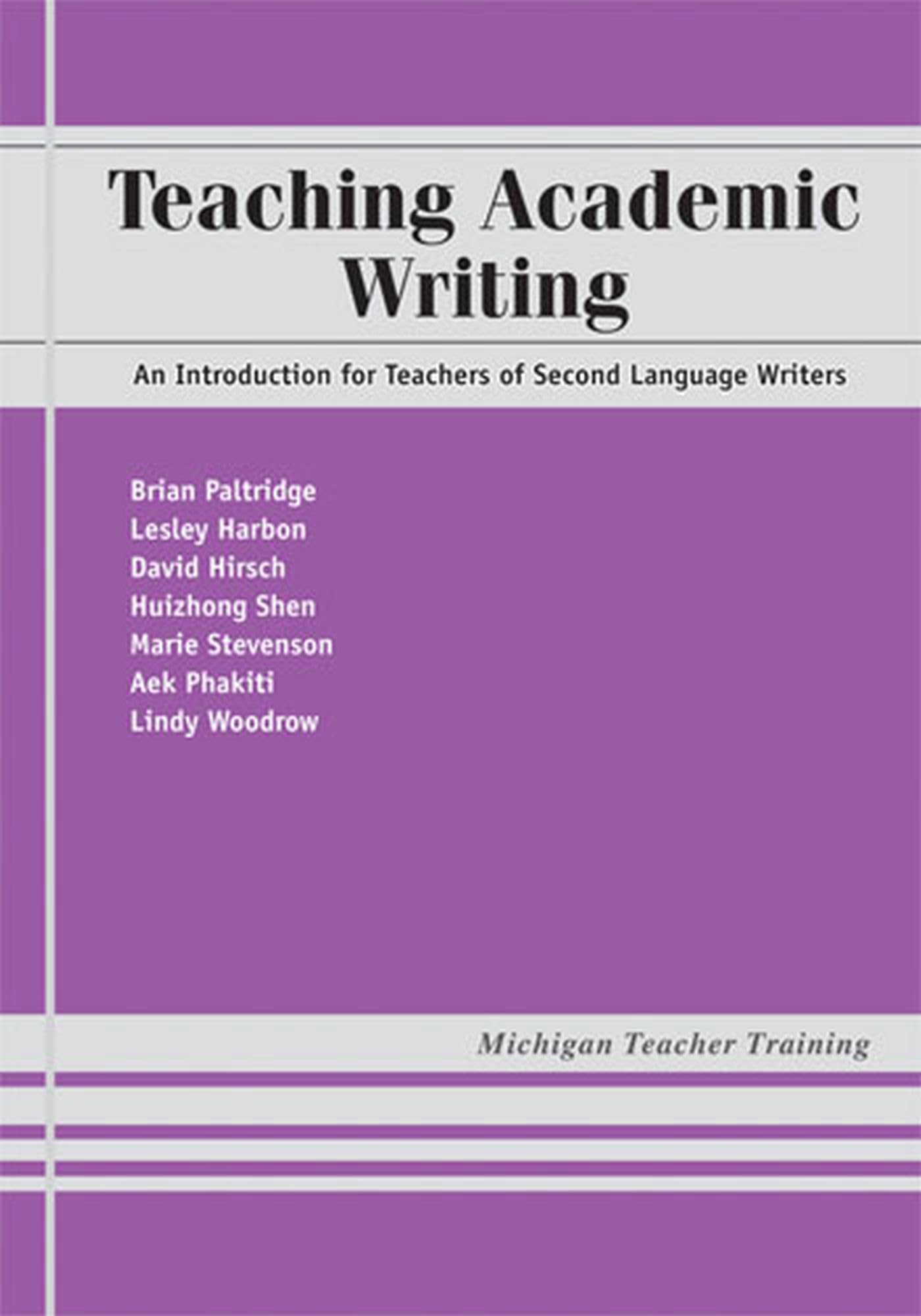Teaching Academic Writing: An Introduction for Teachers of Second Language Writers (Michigan Teacher Training (Paperback)),Used