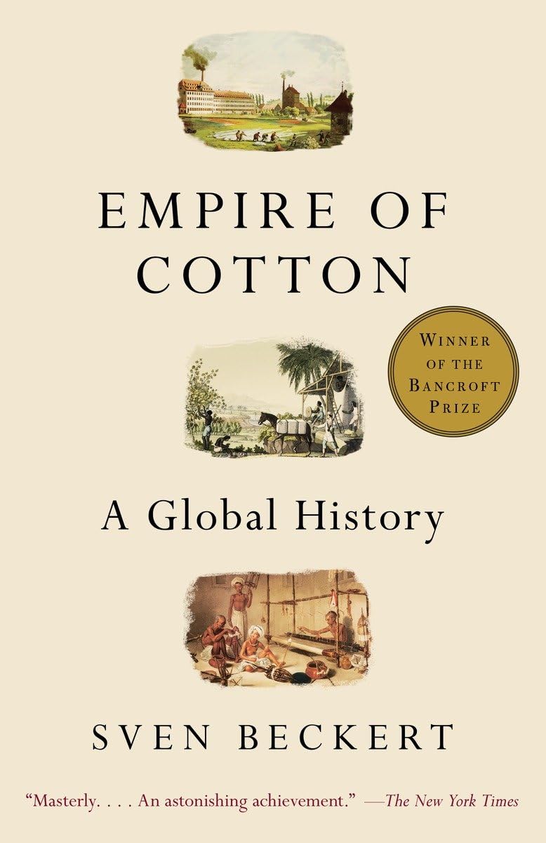 Empire of Cotton: A Global History,New
