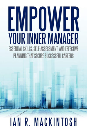 Empower Your Inner Manager: Essential Skills, Selfassessment, And Effective Planning That Secure Successful Careers,Used