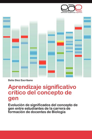 Aprendizaje significativo crtico del concepto de gen: Evolucin de significados del concepto de gen entre estudiantes de la c,Used