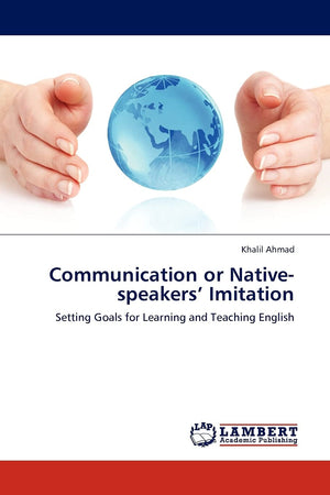 Communication or Nativespeakers Imitation: Setting Goals for Learning and Teaching English,Used