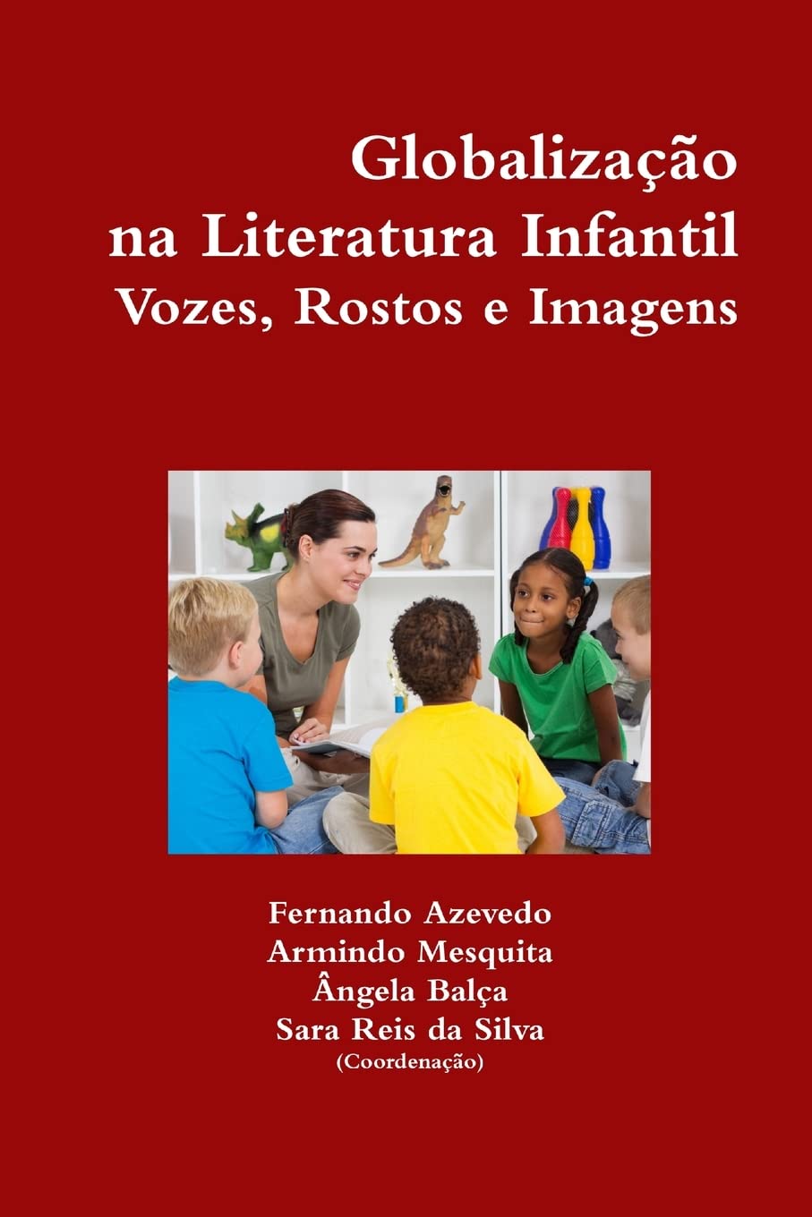 Globalizao Na Literatura Infantil. Vozes, Rostos E Imagens (Portuguese Edition),New